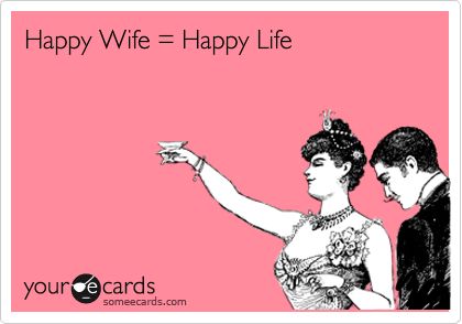 Happy wife Happy life