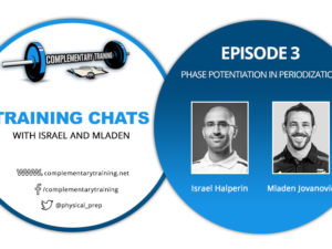 Training Chats with Israel and Mladen – Episode 3: Phase Potentiation in Periodization