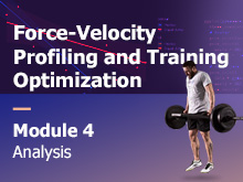 Force-Velocity Profiling and Training Optimization Course – MODULE 4