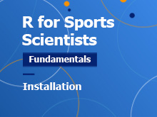 R for Sport Scientists – Fundamentals Course: Installation