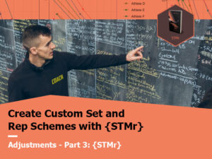 Create Custom Set and Rep Schemes With {STMr} – Module 3: Adjustments  Part 3